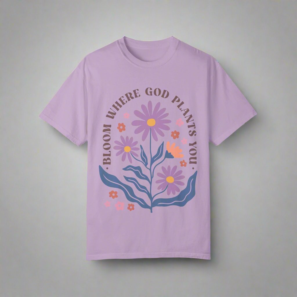 Bloom Where The God Plants You, Unisex Garment-Dyed T-shirt