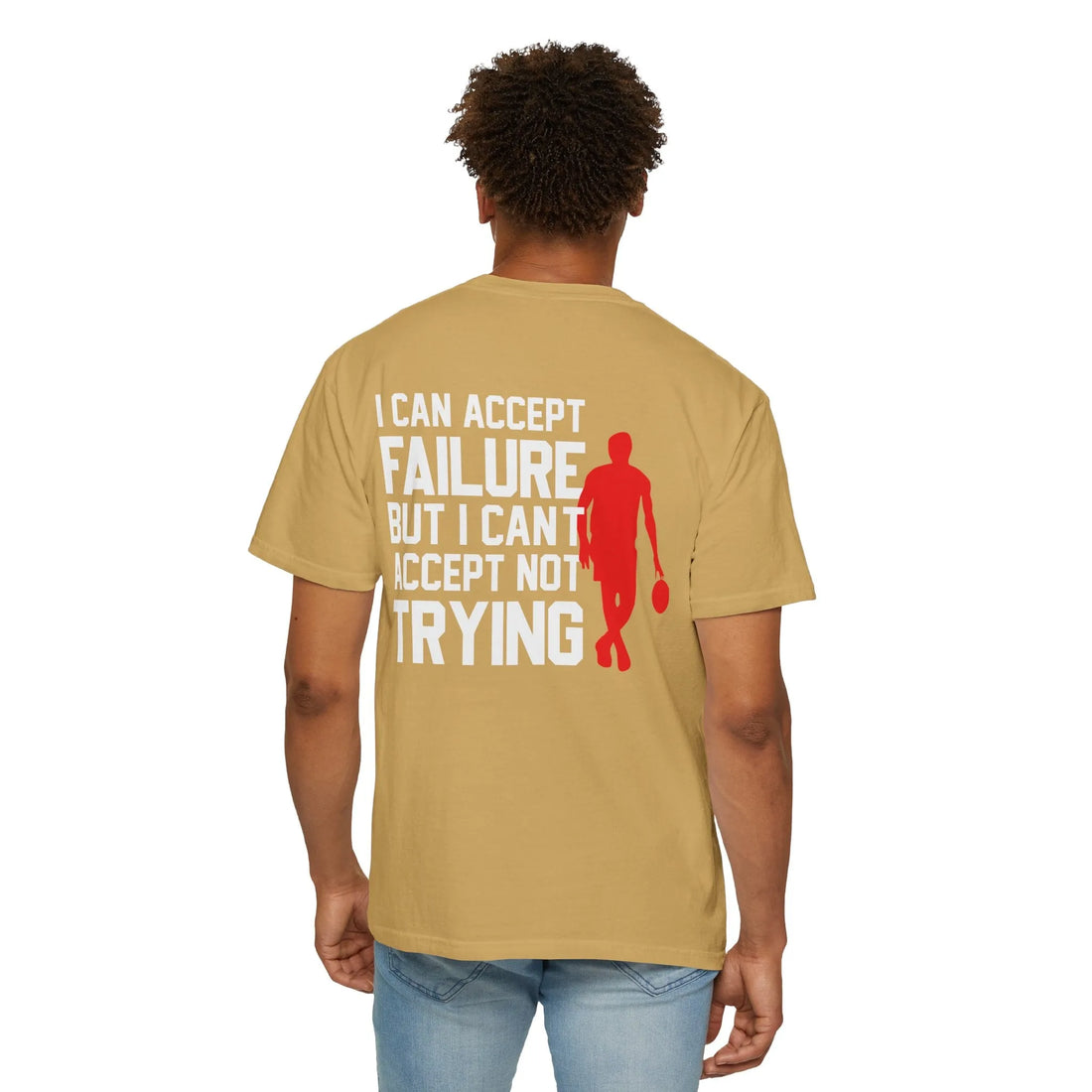 I Can Accept Failure But I Cant Accept Not Trying, Unisex Garment-Dyed T-shirt