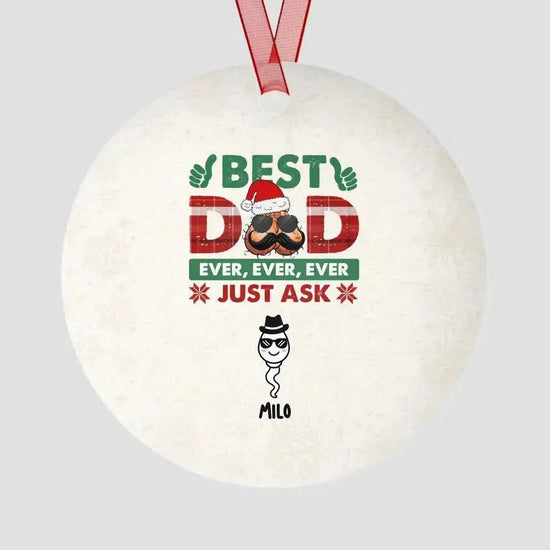 Best Dad Ever - Custom Name - Personalized Gifts For Dad - Ceramic Ornament from PrintKOK costs $ 19.99