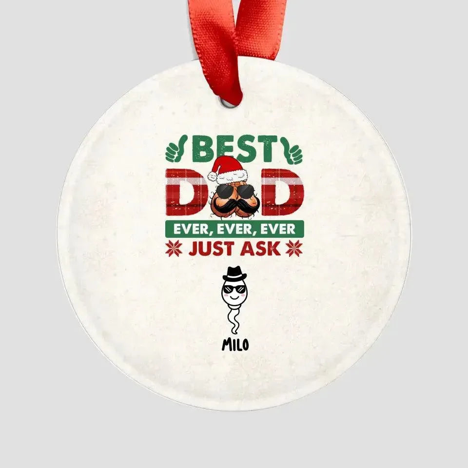 Best Dad Ever - Custom Name - Personalized Gifts For Dad - Ceramic Ornament from PrintKOK costs $ 23.99