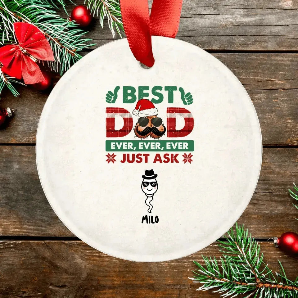 Best Dad Ever - Custom Name - Personalized Gifts For Dad - Ceramic Ornament from PrintKOK costs $ 23.99