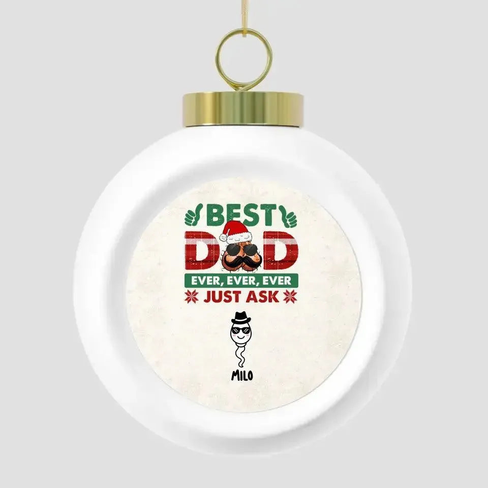 Best Dad Ever - Custom Name - Personalized Gifts For Dad - Ceramic Ornament from PrintKOK costs $ 19.99