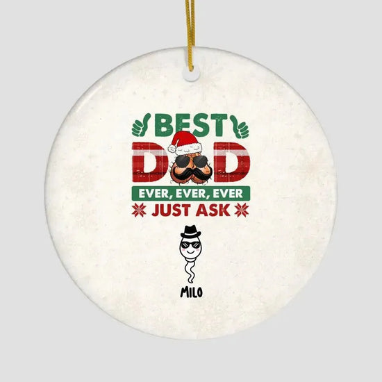 Best Dad Ever - Custom Name - Personalized Gifts For Dad - Ceramic Ornament from PrintKOK costs $ 23.99