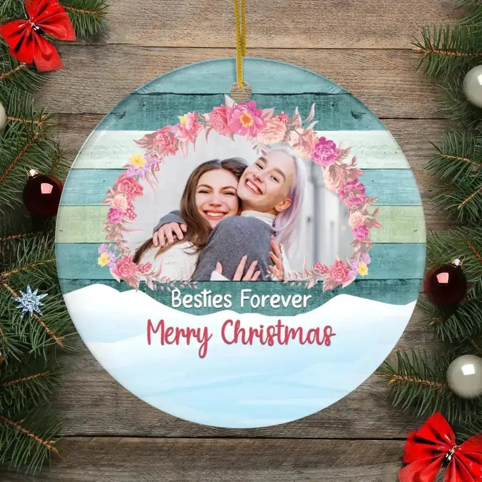 Bestie Forever - Custom Photo - Personalized Gifts For Bestie - Ceramic Ornament from PrintKOK costs $ 23.99