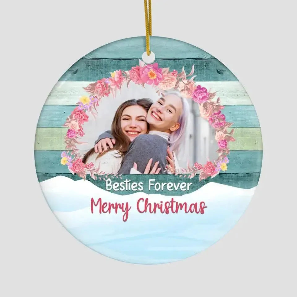 Bestie Forever - Custom Photo - Personalized Gifts For Bestie - Ceramic Ornament from PrintKOK costs $ 23.99