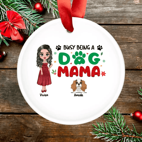 Busy Being A Dog Mama - Custom Name - Personalized Gifts For Dog Lovers - Metal Ornament from PrintKOK costs $ 19.99