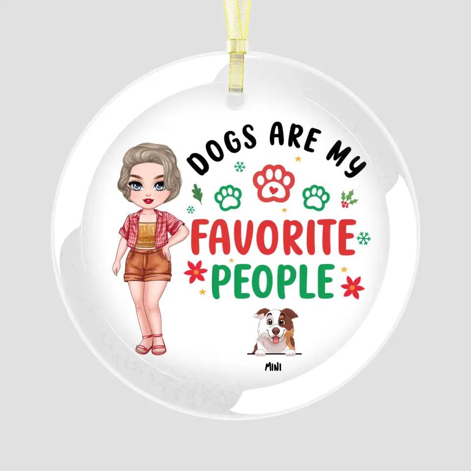 Dog Is My Favorite People - Custom Name - Personalized Gifts For Dog Lovers - Glass Ornament from PrintKOK costs $ 26.99