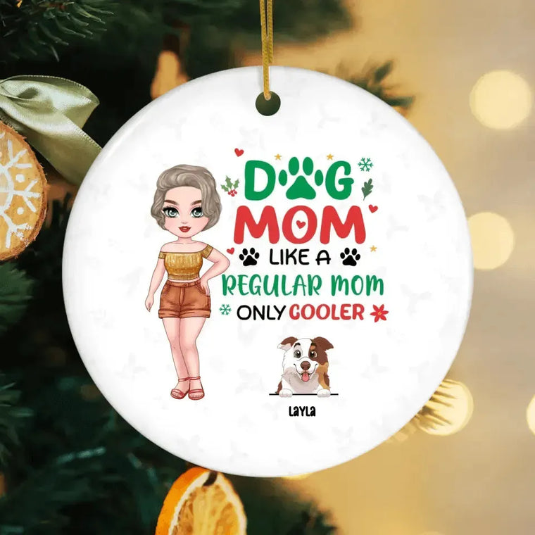 Dog Mom Like A Regular Mom Only Cooler - Custom Name - Personalized Gifts For Dog Lovers - Glass Ornament from PrintKOK costs $ 26.99