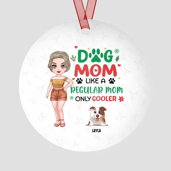 Dog Mom Like A Regular Mom Only Cooler - Custom Name - Personalized Gifts For Dog Lovers - Glass Ornament from PrintKOK costs $ 19.99