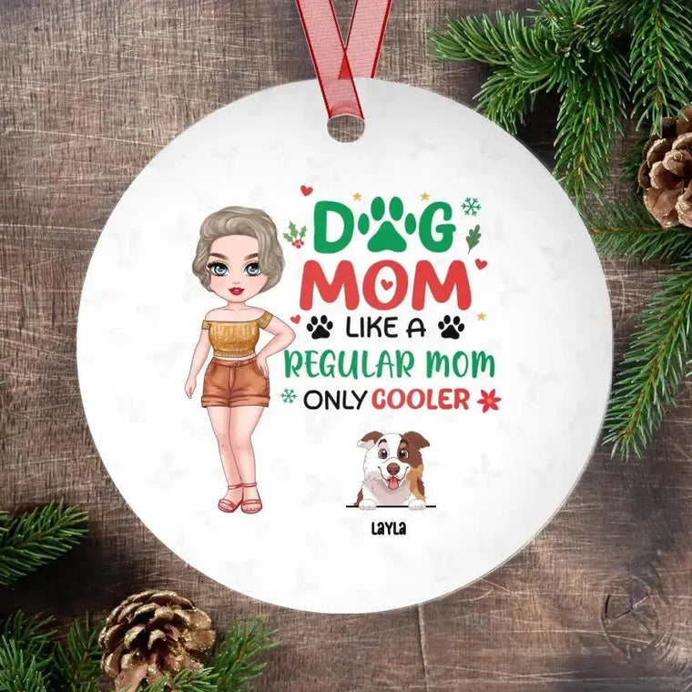 Dog Mom Like A Regular Mom Only Cooler - Custom Name - Personalized Gifts For Dog Lovers - Glass Ornament from PrintKOK costs $ 26.99