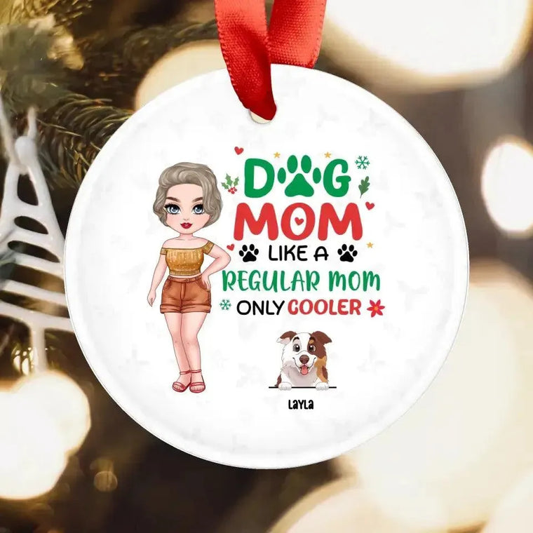 Dog Mom Like A Regular Mom Only Cooler - Custom Name - Personalized Gifts For Dog Lovers - Glass Ornament from PrintKOK costs $ 26.99