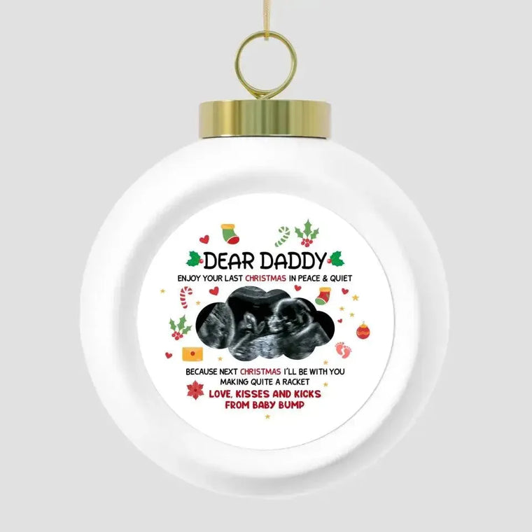 Enjoy Your Last Christmas In Peace - Custom Photo - Personalized Gifts For Dad - Christmas Ball Ornament from PrintKOK costs $ 19.99