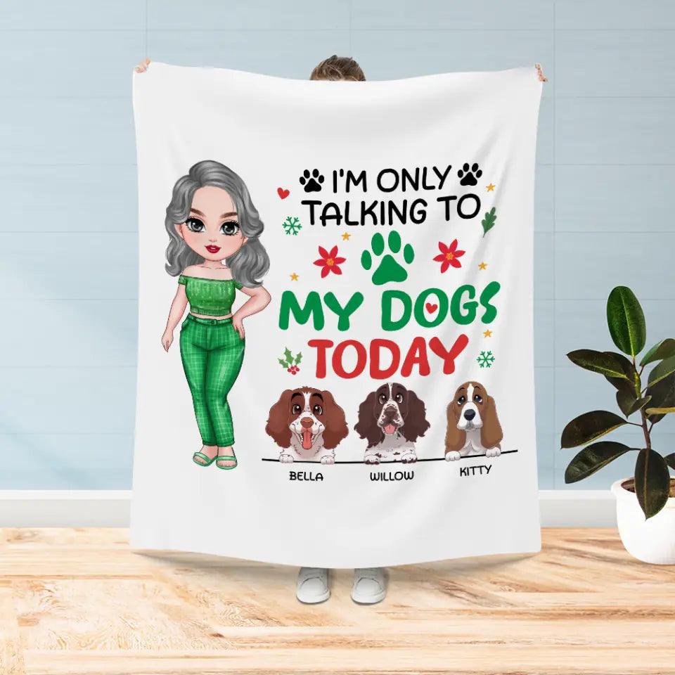 I'm Only Talking To My Dog Today - Custom Name - Personalized Gifts for Dog Lovers - Blanket from PrintKOK costs $ 47.99