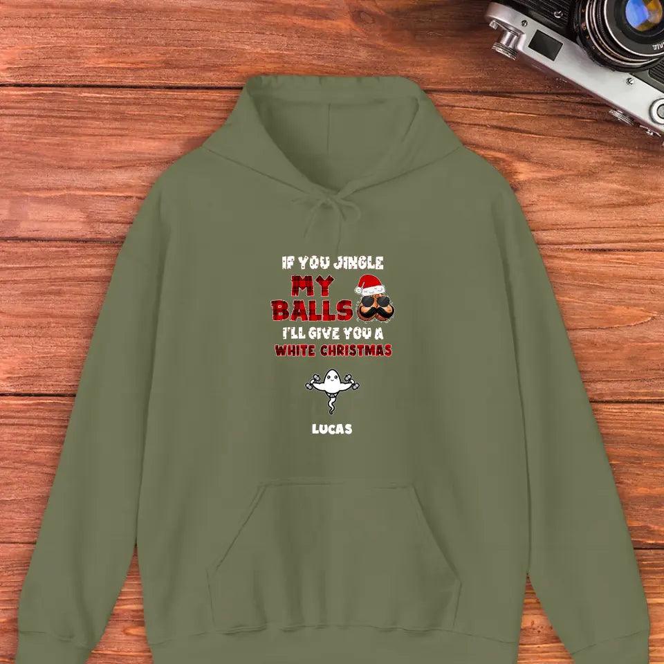 If You Jingle My Ball I'll Give You A White Christmas - Custom Name - Personalized Gifts For Dad - T-shirt from PrintKOK costs $ 51.99
