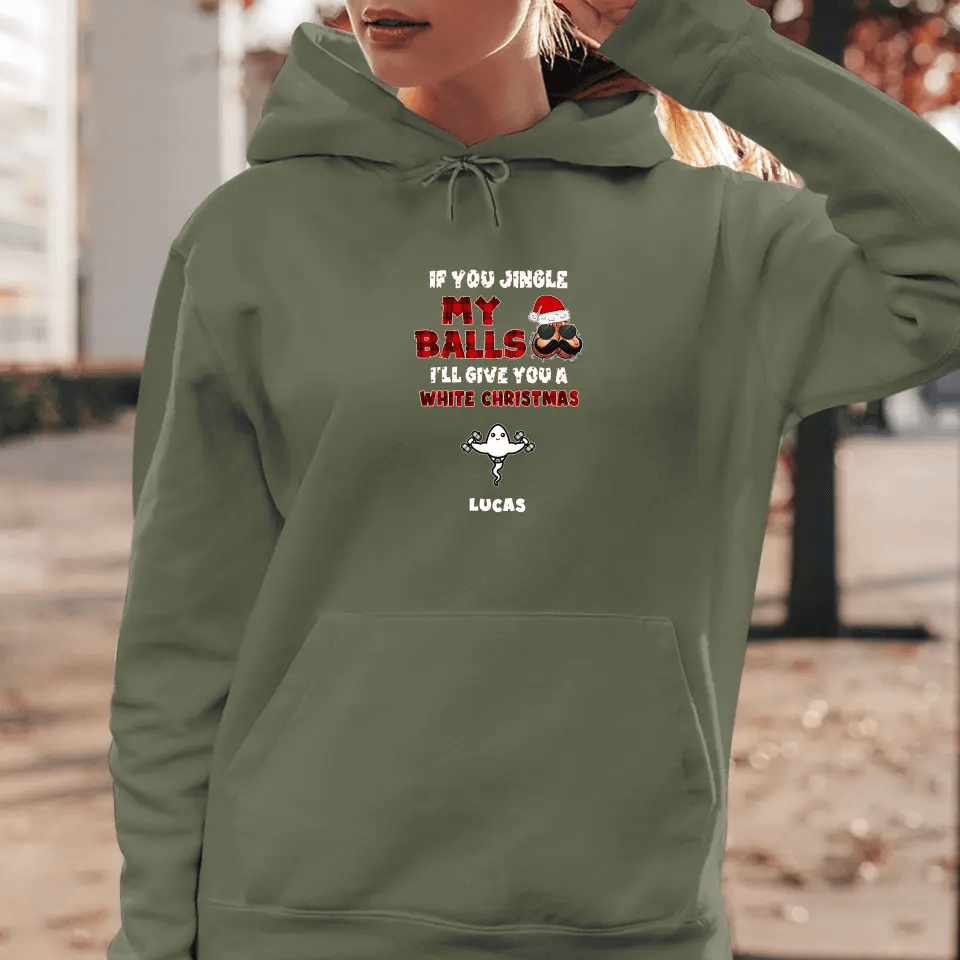 If You Jingle My Ball I'll Give You A White Christmas - Custom Name - Personalized Gifts For Dad - T-shirt from PrintKOK costs $ 29.99