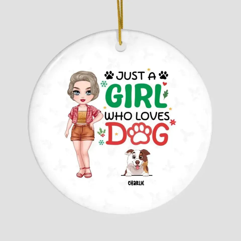 Just A Girl Who Loves Dog - Custom Name - Personalized Gifts For Dog Lovers - Ceramic Ornament from PrintKOK costs $ 23.99