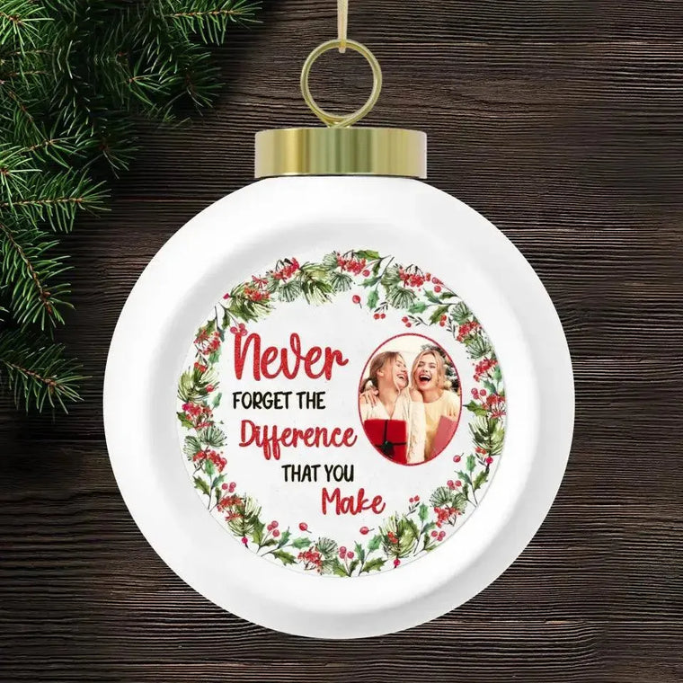 Never Forget The Difference That You Make - Custom Photo - Personalized For Besties - Ceramic Ornament from PrintKOK costs $ 23.99