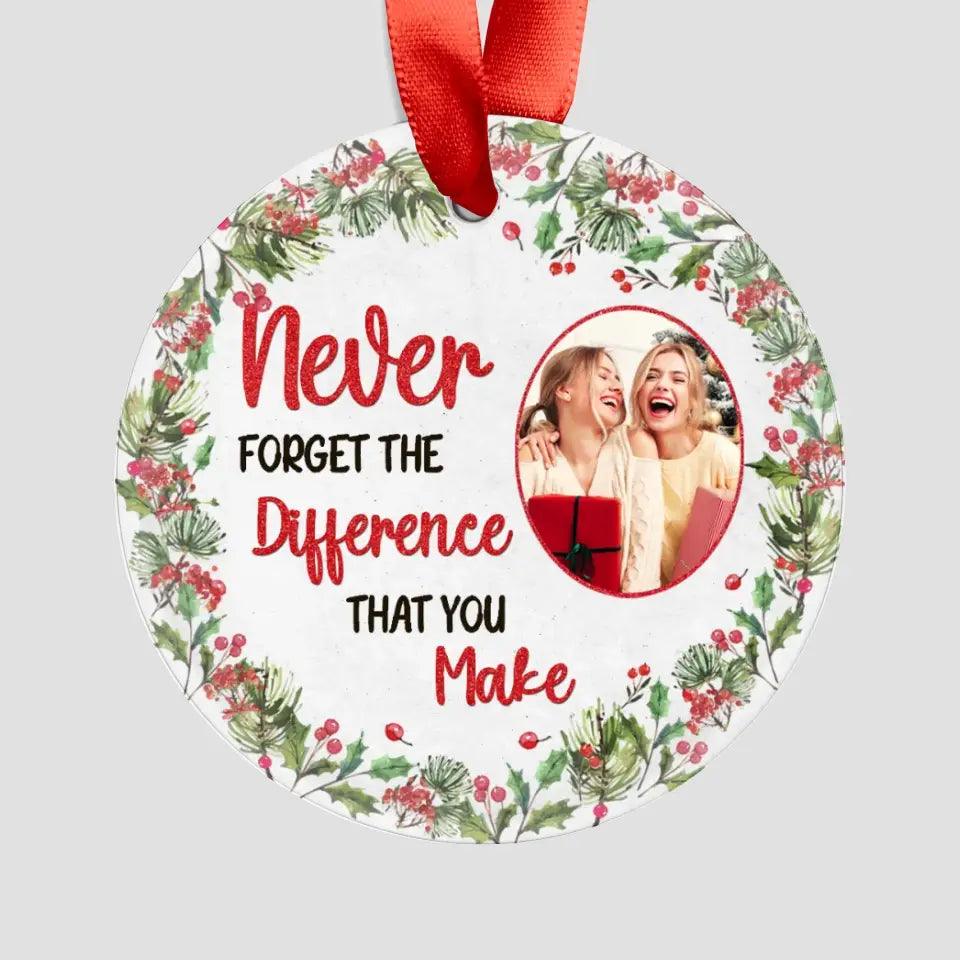 Never Forget The Difference That You Make - Custom Photo - Personalized For Besties - Ceramic Ornament from PrintKOK costs $ 23.99