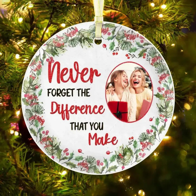 Never Forget The Difference That You Make - Custom Photo - Personalized For Besties - Ceramic Ornament from PrintKOK costs $ 23.99