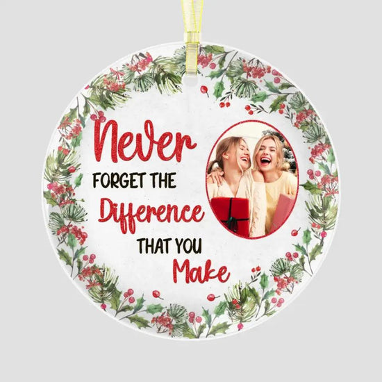 Never Forget The Difference That You Make - Custom Photo - Personalized For Besties - Ceramic Ornament from PrintKOK costs $ 26.99