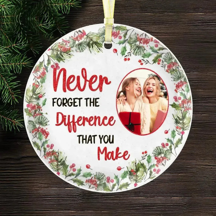 Never Forget The Difference That You Make - Custom Photo - Personalized For Besties - Ceramic Ornament from PrintKOK costs $ 23.99