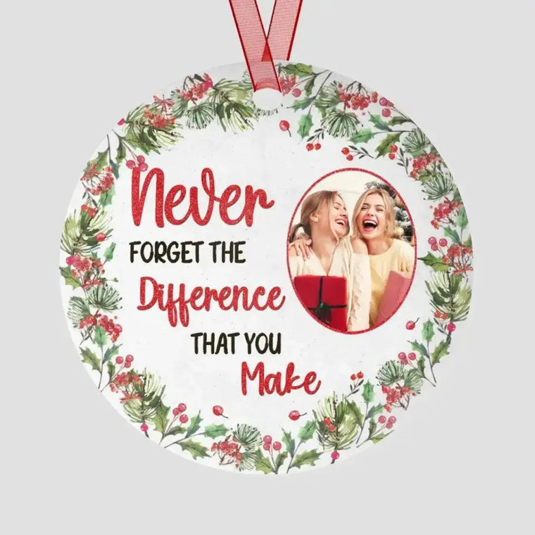 Never Forget The Difference That You Make - Custom Photo - Personalized For Besties - Ceramic Ornament from PrintKOK costs $ 19.99