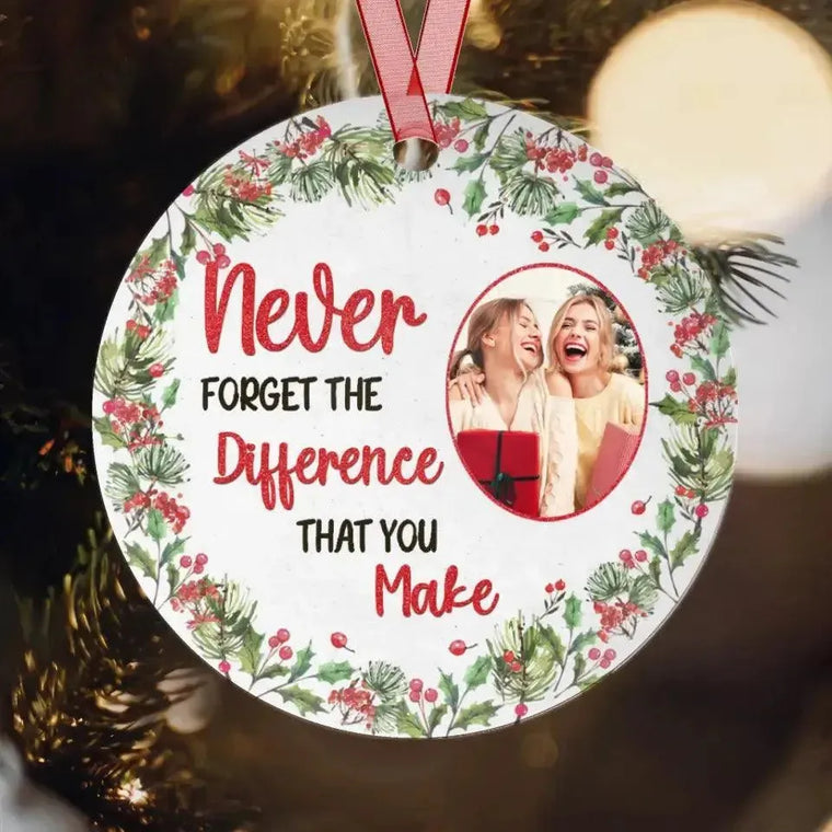 Never Forget The Difference That You Make - Custom Photo - Personalized For Besties - Ceramic Ornament from PrintKOK costs $ 23.99