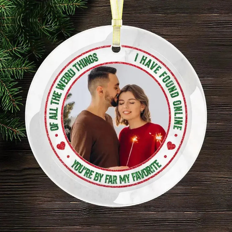 Of All The Weird Thing - Custom Photo -
 Personalized Gifts For Couples - Acrylic With Ribbon Ornament from PrintKOK costs $ 23.99