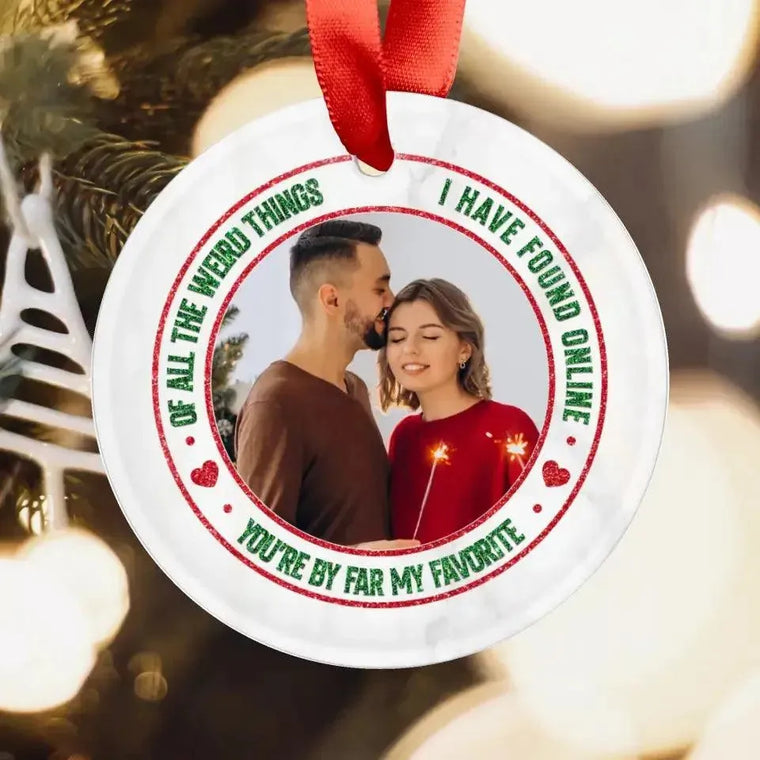 Of All The Weird Thing - Custom Photo -
 Personalized Gifts For Couples - Acrylic With Ribbon Ornament from PrintKOK costs $ 23.99