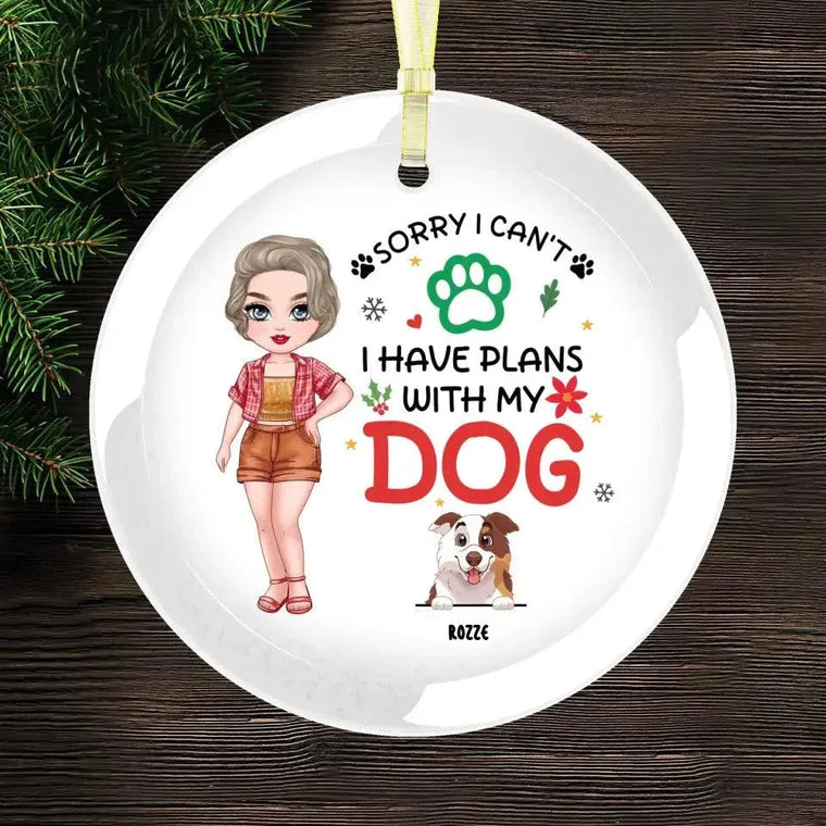 Sorry I Can't I Have Plans With My Dog - Custom Name - Personalized Gifts For Dog Lovers - Metal Ornament from PrintKOK costs $ 19.99