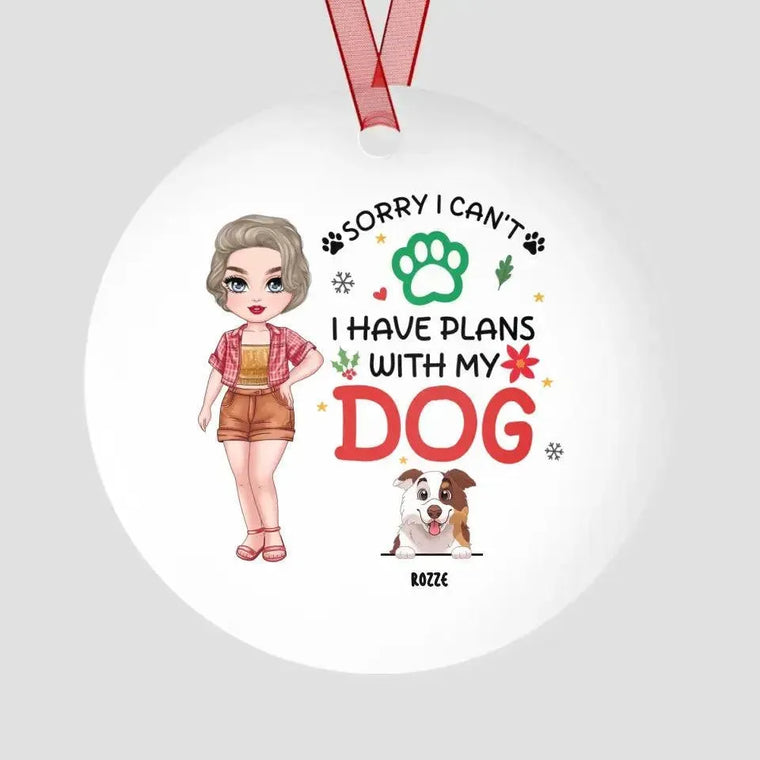 Sorry I Can't I Have Plans With My Dog - Custom Name - Personalized Gifts For Dog Lovers - Metal Ornament from PrintKOK costs $ 19.99