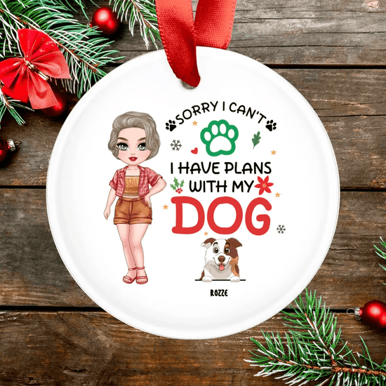 Sorry I Can't I Have Plans With My Dog - Custom Name - Personalized Gifts For Dog Lovers - Metal Ornament from PrintKOK costs $ 19.99