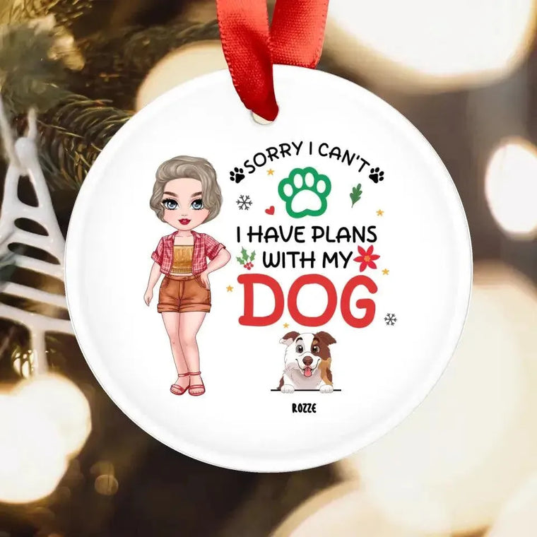 Sorry I Can't I Have Plans With My Dog - Custom Name - Personalized Gifts For Dog Lovers - Metal Ornament from PrintKOK costs $ 19.99