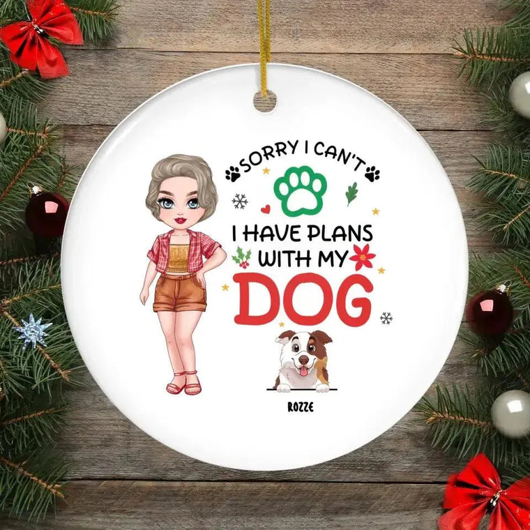 Sorry I Can't I Have Plans With My Dog - Custom Name - Personalized Gifts For Dog Lovers - Metal Ornament from PrintKOK costs $ 19.99