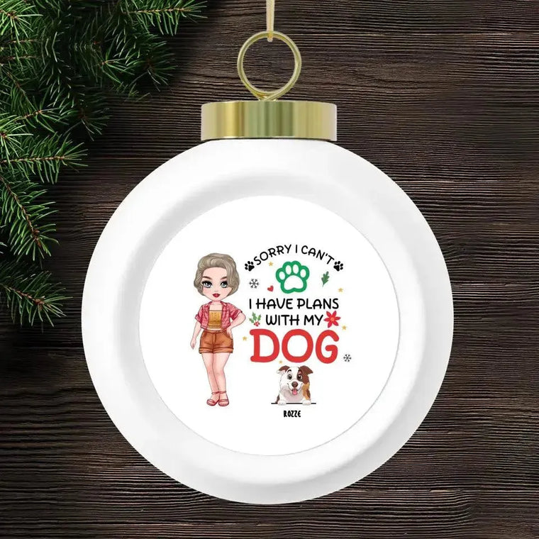 Sorry I Can't I Have Plans With My Dog - Custom Name - Personalized Gifts For Dog Lovers - Metal Ornament from PrintKOK costs $ 19.99