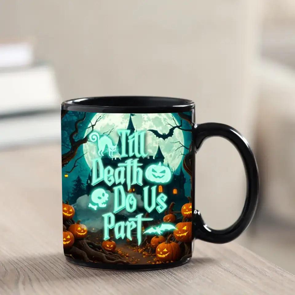 Till Death Do Us Part - Custom Name - Personalized Gifts For Couple - Mug from PrintKOK costs $ 19.99