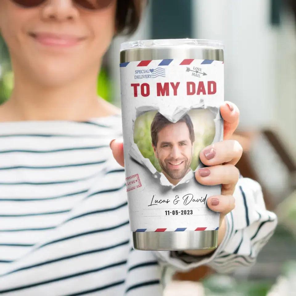 To My Dad - Custom Photo - Personalized Gifts For Dad - 20oz Tumbler from PrintKOK costs $ 35.99