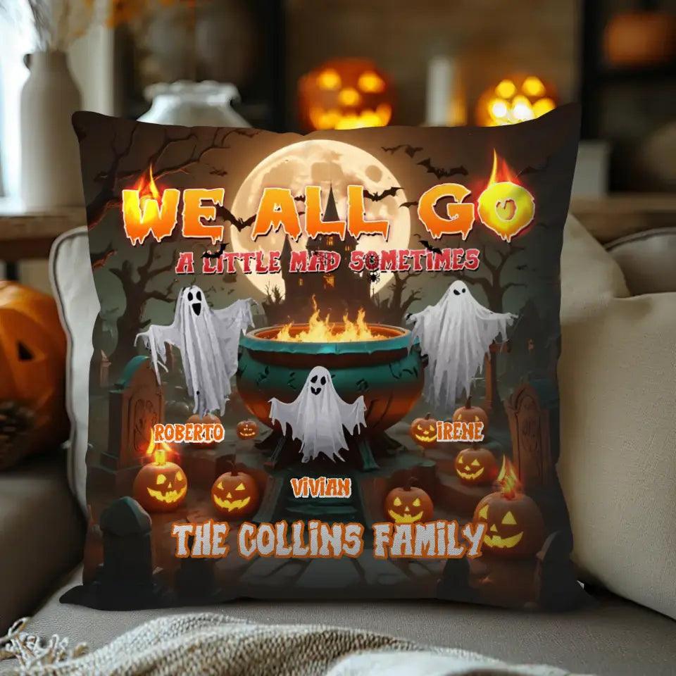We All Go A Little Mad Sometimes - Custom Name - Personalized Gifts For Family - Pillow from PrintKOK costs $ 38.99