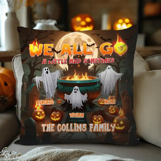 We All Go A Little Mad Sometimes - Custom Name - Personalized Gifts For Family - Pillow from PrintKOK costs $ 41.99