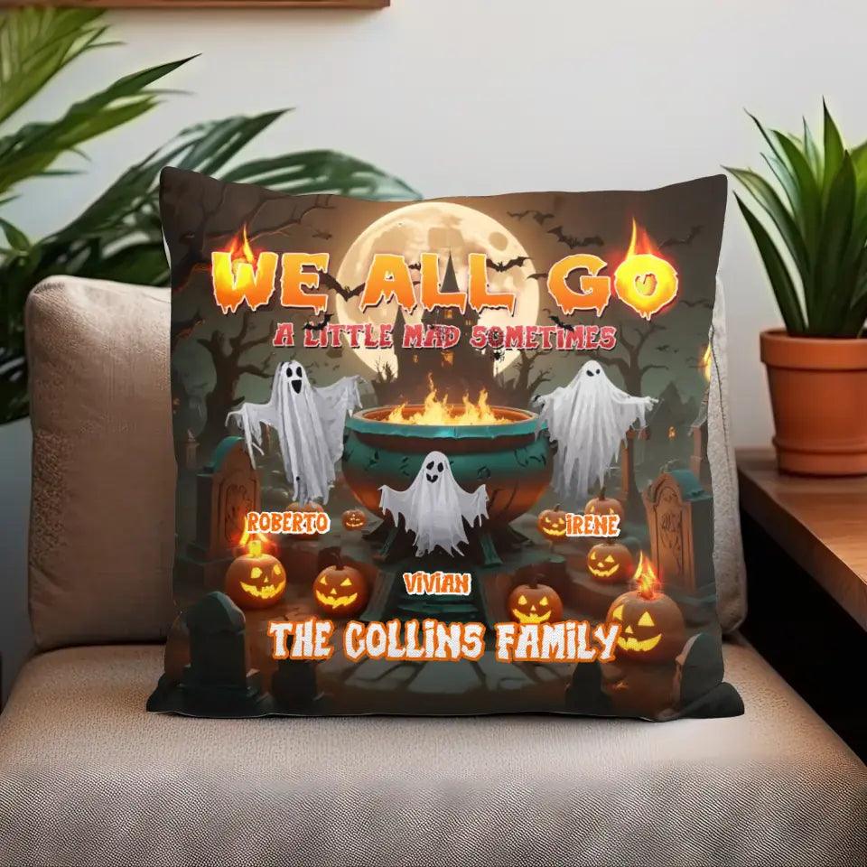 We All Go A Little Mad Sometimes - Custom Name - Personalized Gifts For Family - Pillow from PrintKOK costs $ 38.99