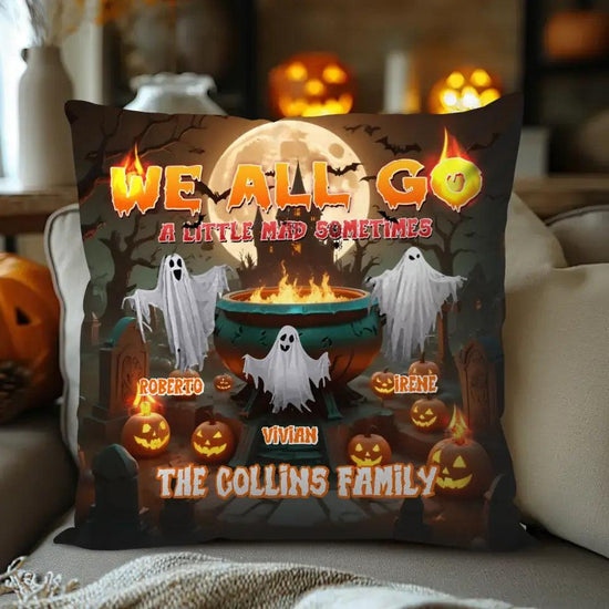 We All Go A Little Mad Sometimes - Custom Name - Personalized Gifts For Family - Pillow from PrintKOK costs $ 39.99