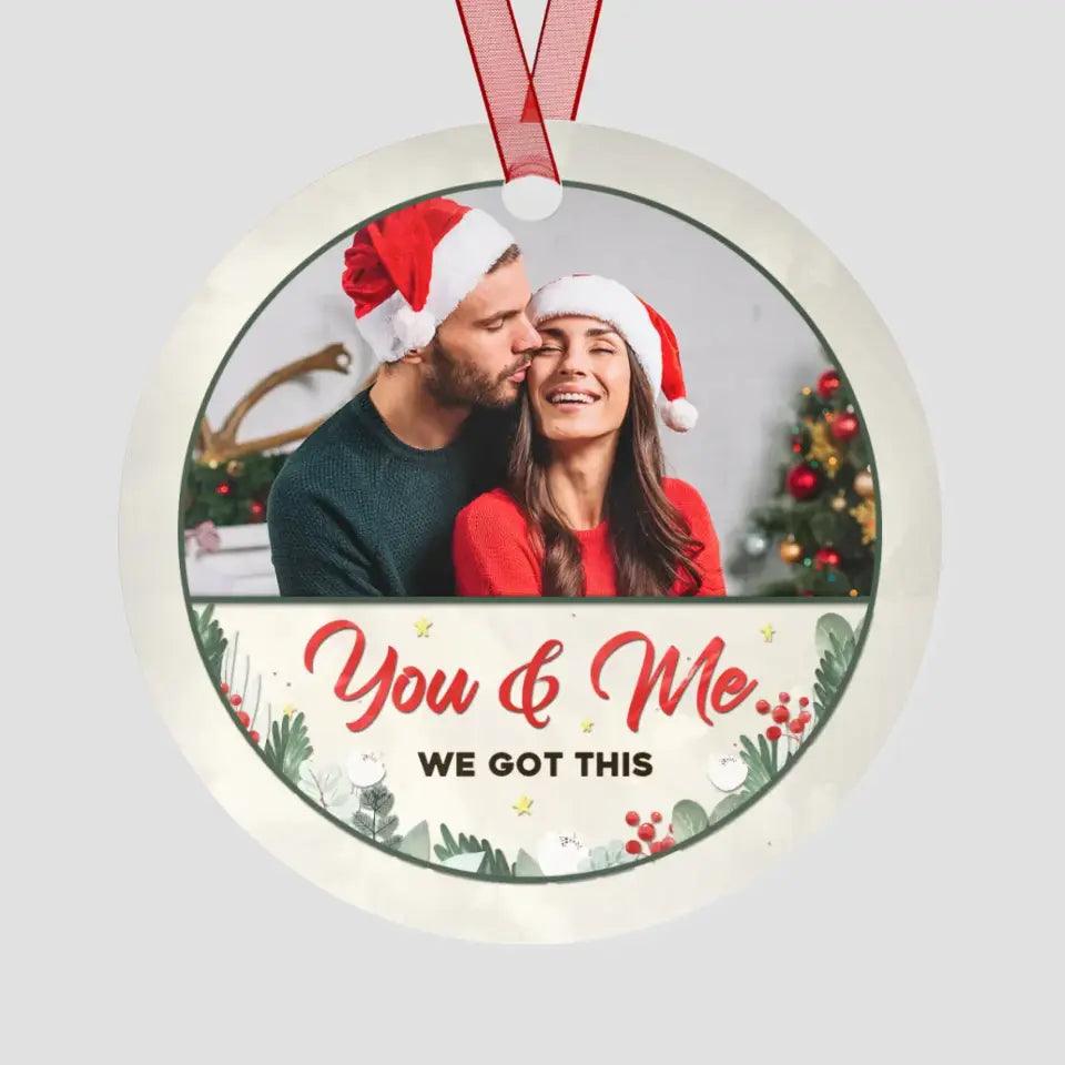 You & Me, We Got This - Custom Photo - Personalized Gifts For Couples - Ceramic Ornament from PrintKOK costs $ 19.99
